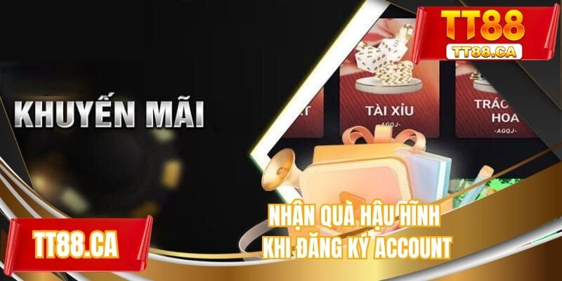 Nhận quà hậu hĩnh khi đăng ký account