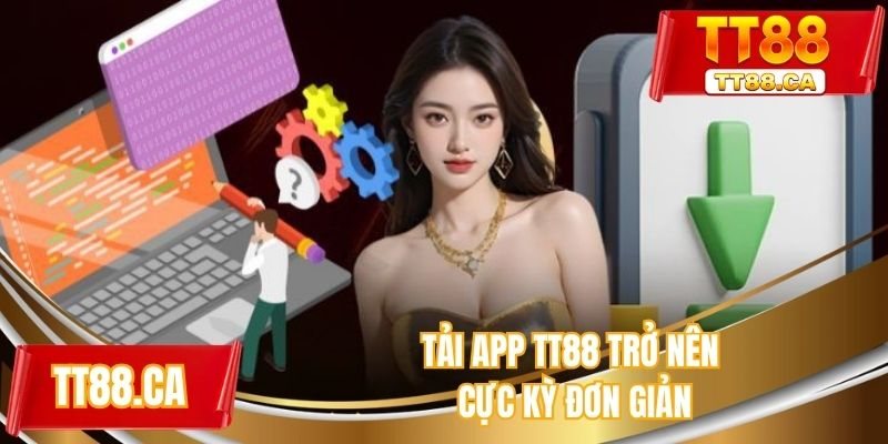 Tải app TT88 trở nên cực kỳ đơn giản
