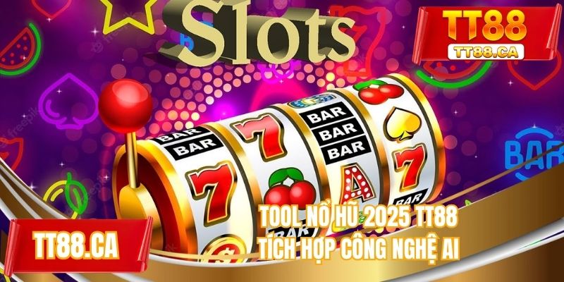Tool nổ hũ 2025 TT88 tích hợp công nghệ AI